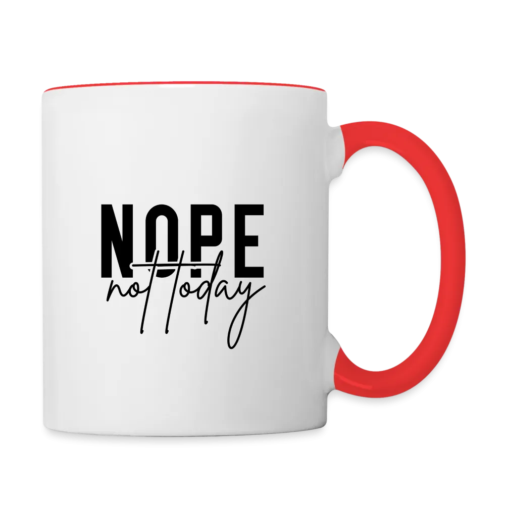Nope Not Today Coffee Mug