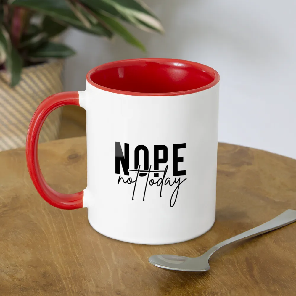 Nope Not Today Coffee Mug
