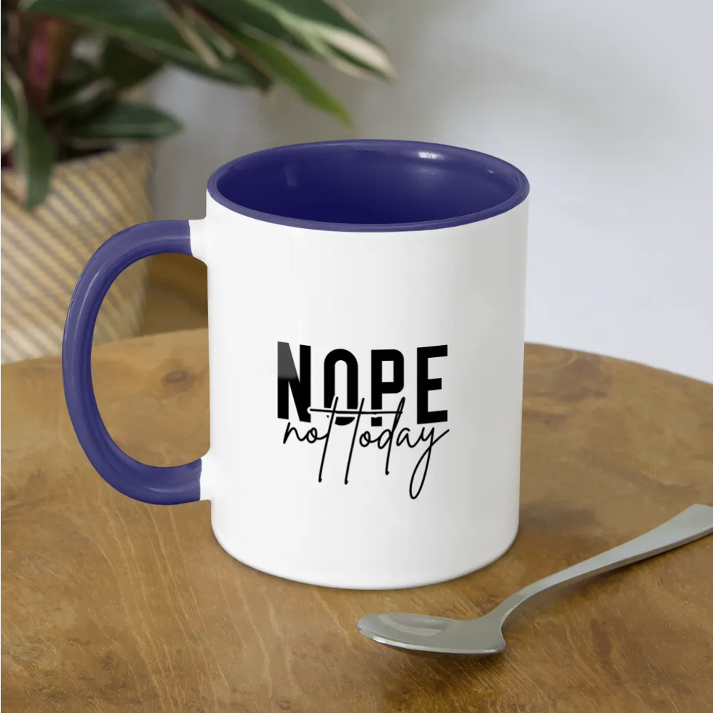 Nope Not Today Coffee Mug