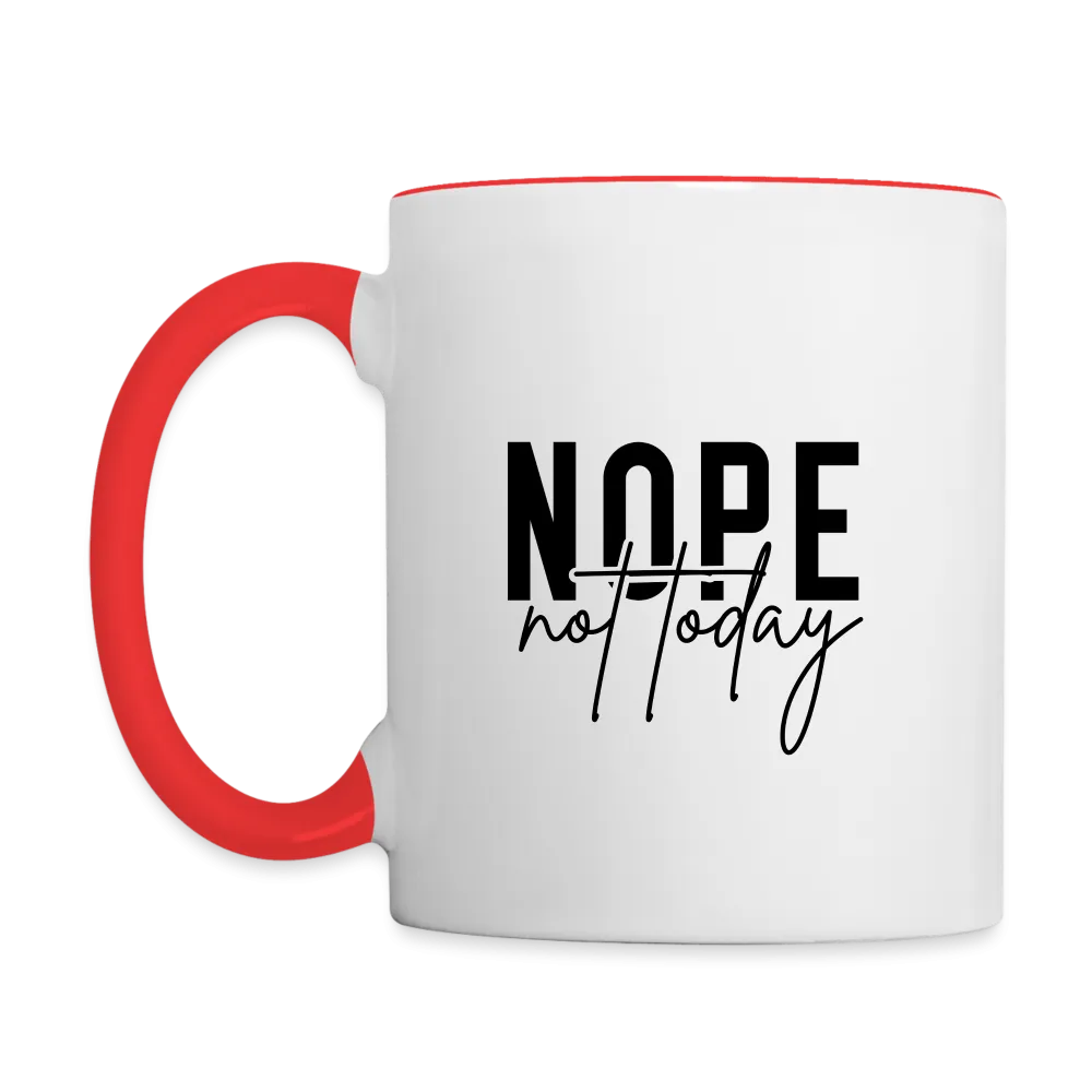 Nope Not Today Coffee Mug