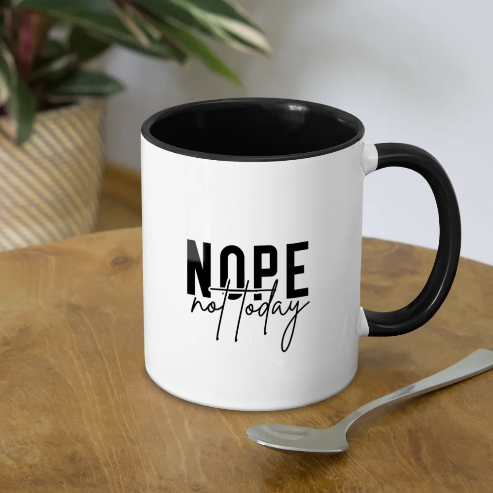 Nope Not Today Coffee Mug