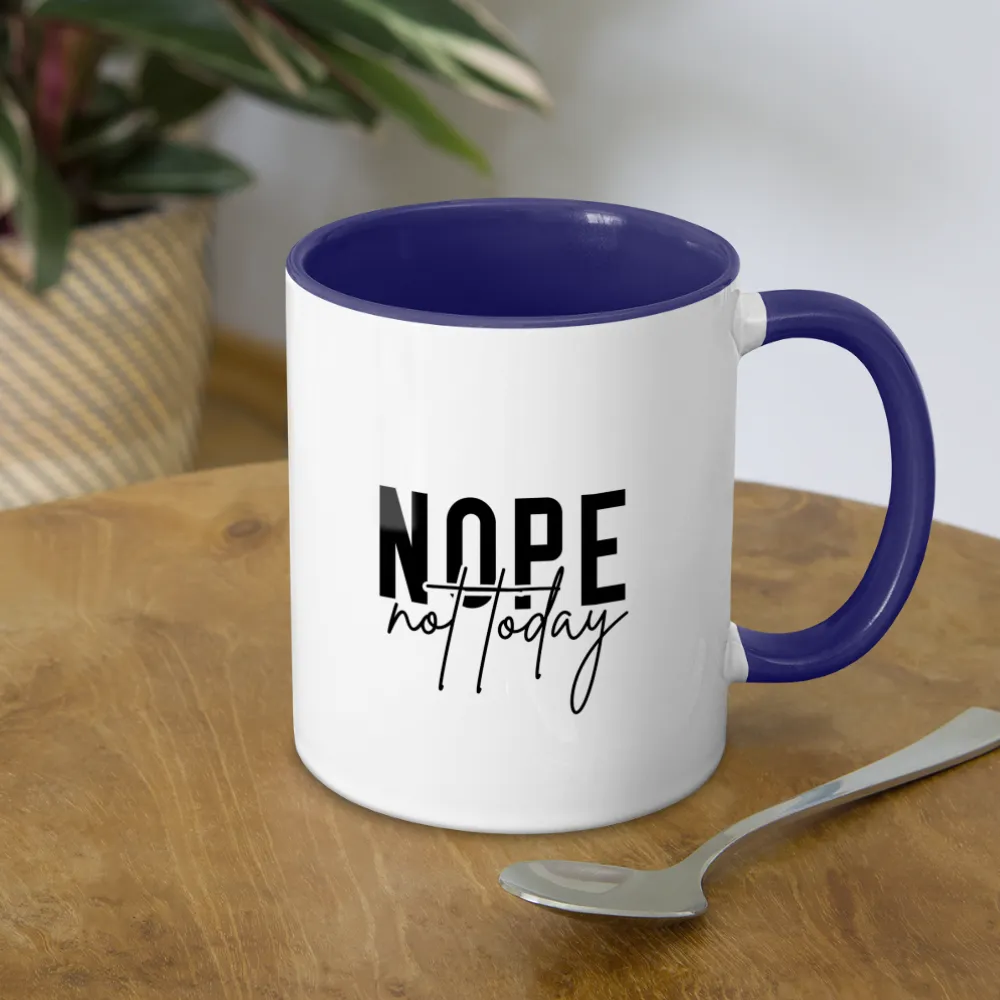 Nope Not Today Coffee Mug