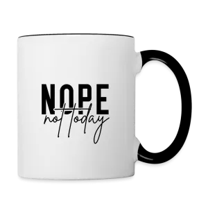 Nope Not Today Coffee Mug