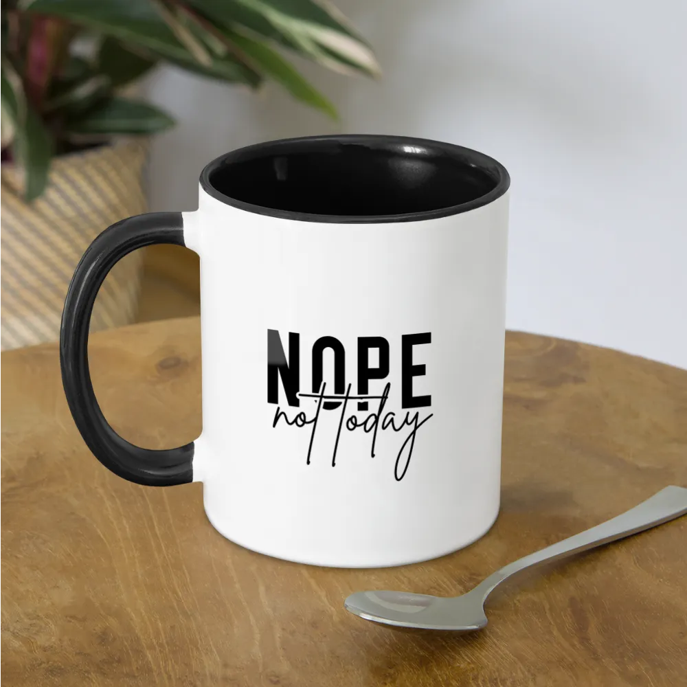 Nope Not Today Coffee Mug